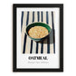 Oatmeal – on Striped Tablecloth, American Food Wall Poster, in sleek black frame
