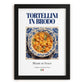 Tortellini in brodo – Italian Pasta, Osteria Illustration, in sleek black frame