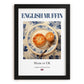 English Muffin – English Bread Dish, Restaurant Poster, in sleek black frame