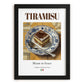 Tiramisu – Italian Dessert Dish, Café Poster, in sleek black frame
